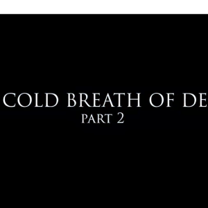 The cold breath of death 2